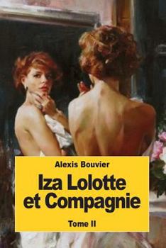 Paperback Iza Lolotte et Compagnie: Tome II [French] Book