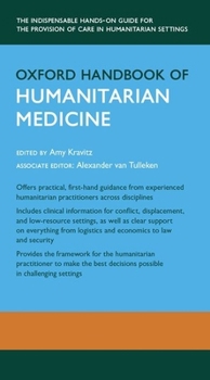 Oxford Handbook of Humanitarian Medicine - Book  of the Oxford Medical Handbooks