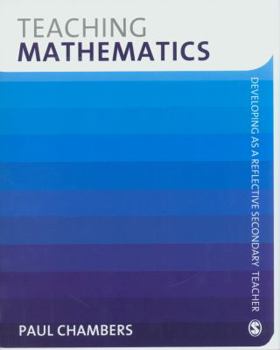 Paperback Teaching Mathematics: Developing as a Reflective Secondary Teacher Book