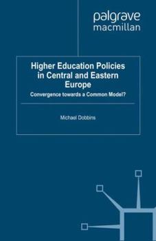 Paperback Higher Education Policies in Central and Eastern Europe: Convergence Towards a Common Model? Book