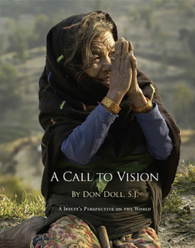 Hardcover A Call to Vision: A Jesuits Perspective on the World Book