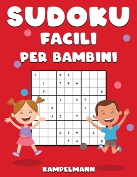 Paperback Sudoku Facili per Bambini: 200 Sudoku Facili con Soluzioni e Istruzioni - Large [Italian] Book