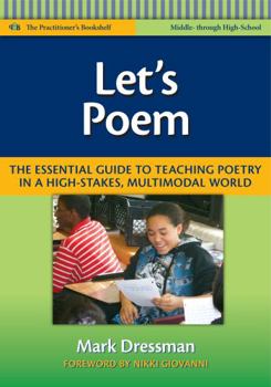Paperback Let's Poem: The Essential Guide to Teaching Poetry in a High-Stakes, Multimodal World Book