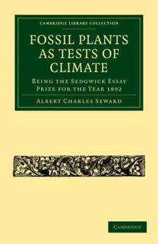 Paperback Fossil Plants as Tests of Climate: Being the Sedgwick Essay Prize for the Year 1892 Book