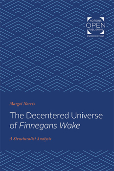 Paperback The Decentered Universe of Finnegans Wake: A Structuralist Analysis Book