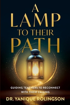 Paperback A Lamp to Their Path: Guiding Teachers to Reconnect with Their Calling Book