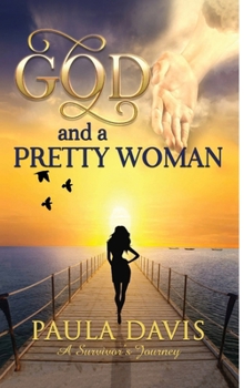 Hardcover God and a Pretty Woman: A Survivor's Journey Book