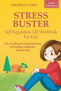 Paperback Stress-Buster Self-Regulation Life Workbook for Kids Book