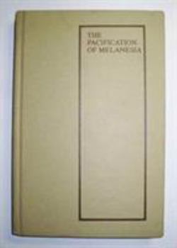 Hardcover The Pacification of Melanesia (Asao Monograph) Book