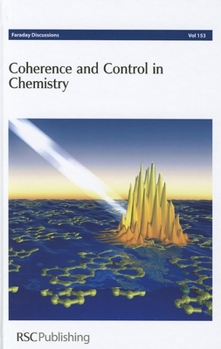 Hardcover Coherence and Control in Chemistry: University of Leeds, United Kingdom, 25-27 July 2011 Book
