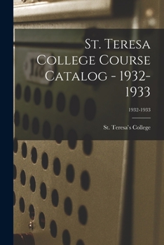 Paperback St. Teresa College Course Catalog - 1932-1933; 1932-1933 Book