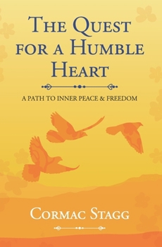 Paperback The Quest for a Humble Heart: A Path to Inner Peace & Freedom Book