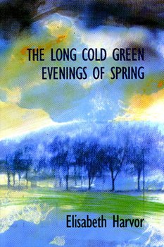 Paperback The Long Cold Green Evenings of Spring Book