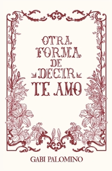 Paperback Otra forma de decir te amo [Spanish] Book