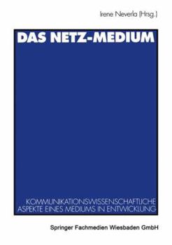 Paperback Das Netz-Medium: Kommunikationswissenschaftliche Aspekte Eines Mediums in Entwicklung [German] Book