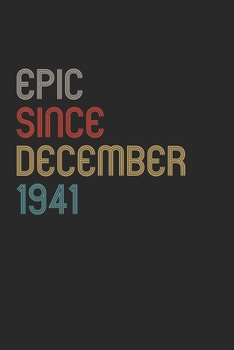 Paperback Epic Since 1941 December Notebook Birthday Gift: Lined Notebook / Journal Gift, 120 Pages, 6x9, Soft Cover, Matte Finish Book