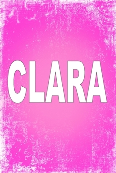 Paperback Clara: 100 Pages 6" X 9" Personalized Name on Journal Notebook Book