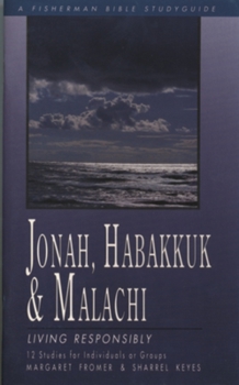 Paperback Jonah, Habakkuk, and Malachi: Living Responsibly Book