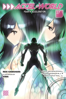 Paperback Accel World, Vol. 27 (Light Novel): Volume 27 Book
