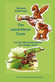 Paperback Der umstrittene Turm: Aus der Märchenbuchreihe "Der Heilige Wald" [German] Book
