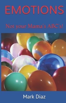 Paperback Emotions: Not your Mama's ABC's Book