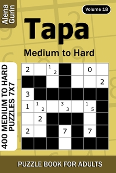 Paperback Tapa puzzle book for Adults: 400 Medium to Hard Puzzles 7x7 (Volume 18) Book