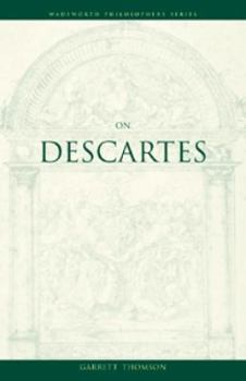 On Descartes - Book  of the Wadsworth Philosophers Series
