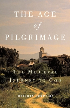 Paperback The Age of Pilgrimage: The Medieval Journey to God Book