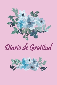 Paperback Diario de Gratitud: Cinco minutos de Agradecimiento Cada D?a Atraen Lo Positivo a tu Vida [Spanish] Book