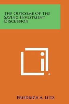 Paperback The Outcome of the Saving Investment Discussion Book