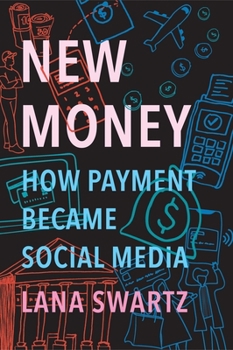 New Money: Currency, Community, and the Future of Payment