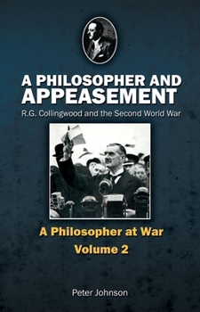 Paperback Philosopher and Appeasement: R.G. Collingwood and the Second World War Book