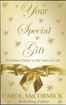 Paperback Your Special Gift: (A Preteen Primer to the Facts of Life) Book