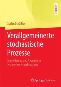 Paperback Verallgemeinerte Stochastische Prozesse: Modellierung Und Anwendung Technischer Rauschprozesse [German] Book