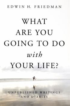 Paperback What Are You Going to Do with Your Life?: Unpublished Writings and Diaries Book