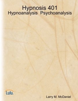 Paperback Hypnosis 401 - Hypnoanalysis - Psychoanalysis Book