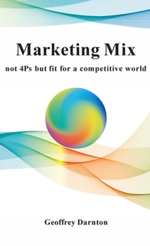 Hardcover Marketing Mix: not 4Ps but fit for a competitive world Book