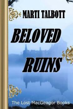 Beloved Ruins - Book #1 of the Lost MacGreagor Books