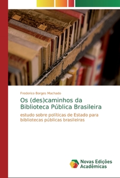 Paperback Os (des)caminhos da Biblioteca Pública Brasileira [Portuguese] Book