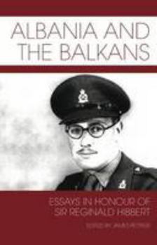 Paperback Albania and the Balkans: Essays in honour of Sir Reginald Hibbert Book