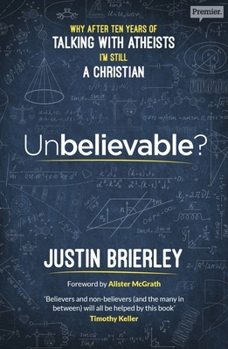 Paperback Unbelievable?: Why After Ten Years of Talking with Atheists, I'm Still a Christian Book