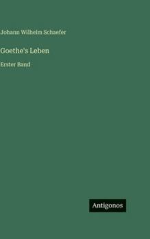 Hardcover Goethe's Leben: Erster Band [German] Book