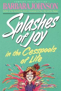 Splashes Of Joy In The Cesspools Of Life