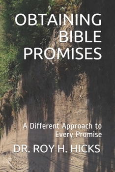 Paperback Obtaining Bible Promises: A Different Approach to Every Promise Book