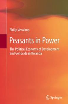 Paperback Peasants in Power: The Political Economy of Development and Genocide in Rwanda Book