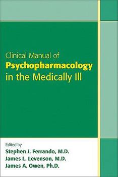 Paperback Clinical Manual of Psychopharmacology in the Medically Ill Book