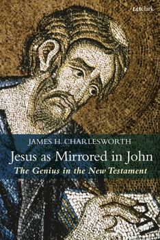 Paperback Jesus as Mirrored in John: The Genius in the New Testament Book