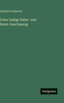 Hardcover Ueber heilige Natur- und Kunst-Anschauung [German] Book