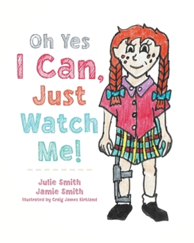 Paperback Oh Yes I Can, Just Watch Me! Book