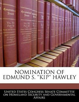Nomination Of Edmund S. 'Kip' Hawley